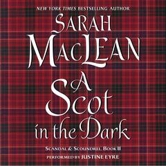 A Scot in the Dark: Scandal & Scoundrel, Book II Audiobook, by Sarah MacLean