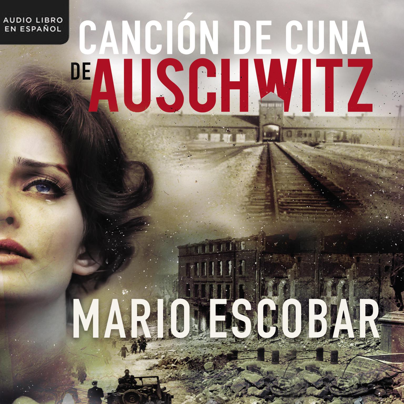 Canción de cuna de Auschwitz Audiobook, by Mario Escobar