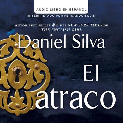 atraco (The Heist - Spanish Edition) Audiobook, by Daniel Silva