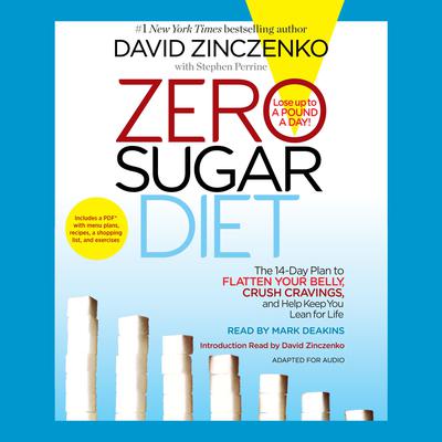 Zero Sugar Diet: The 14-Day Plan to Flatten Your Belly, Crush Cravings, and Help Keep You Lean for Life Audiobook, by 