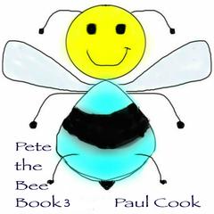 Pete the Bee Book 3 Audiobook, by Paul Cook