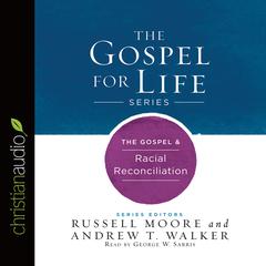 Gospel & Racial Reconciliation Audiobook, by Andrew T. Walker
