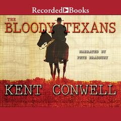 The Bloody Texans Audiobook, by Kent Conwell