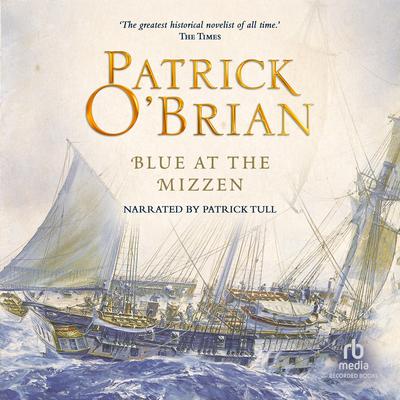 Blue at the Mizzen Audiobook, by Patrick O’Brian