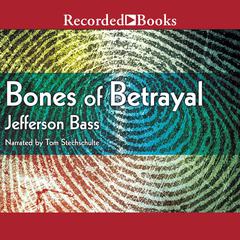 Bones of Betrayal Audiobook, by Jefferson Bass