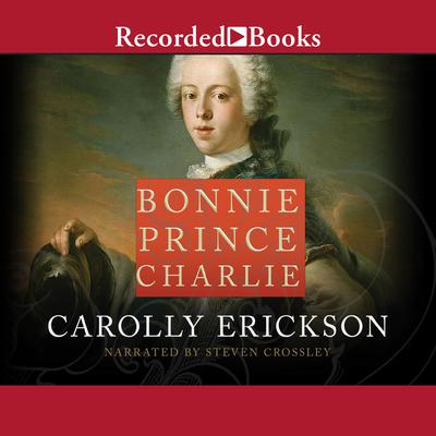 Bonnie Prince Charlie Audiobook, by Carolly Erickson