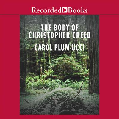The Body of Christopher Creed Audiobook, by Carol Plum-Ucci