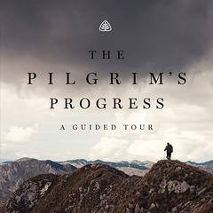 The Pilgrim’s Progress: A Guided Tour Audiobook, by Derek W. H. Thomas