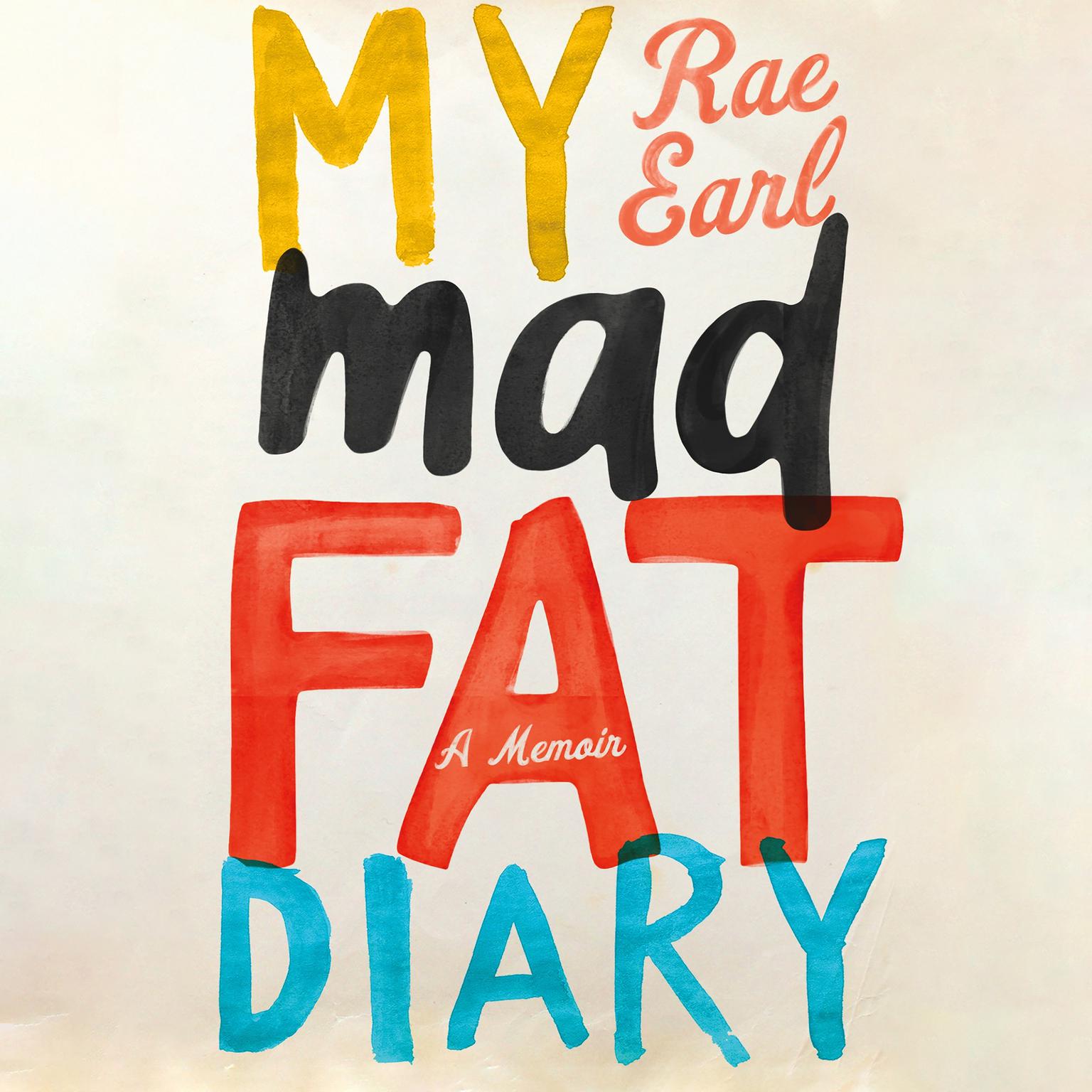 My Mad Fat Diary: A Memoir Audiobook, by Rae Earl