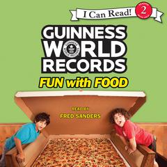 Guinness World Records: Fun with Food Audiobook, by Christy Webster