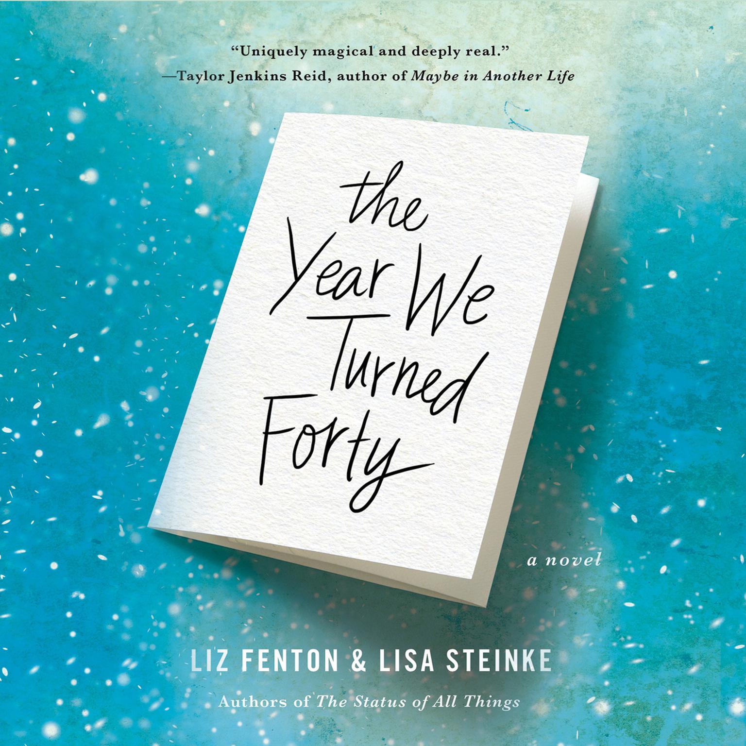 The Year We Turned Forty Audiobook, by Liz Fenton