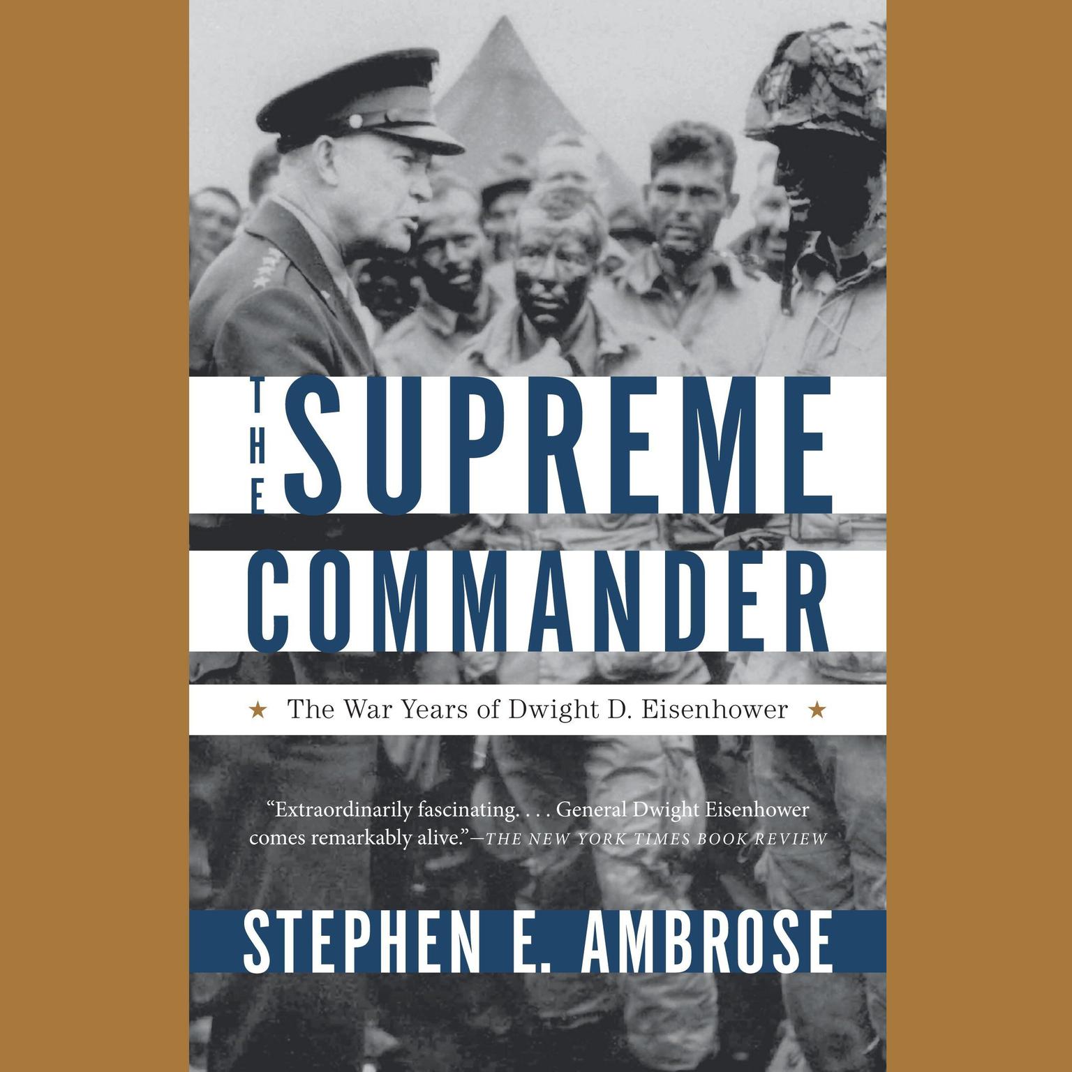 The Supreme Commander: The War Years of Dwight D. Eisenhower Audiobook, by Stephen E. Ambrose