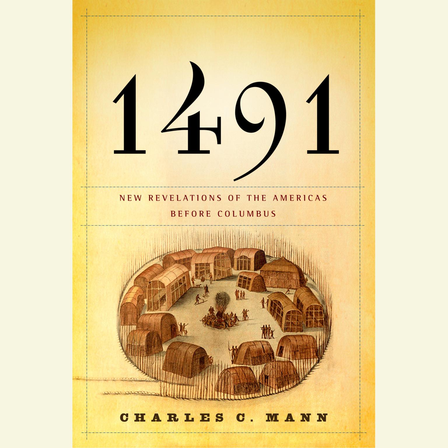 1491: New Revelations of the Americas Before Columbus Audiobook, by Charles C. Mann