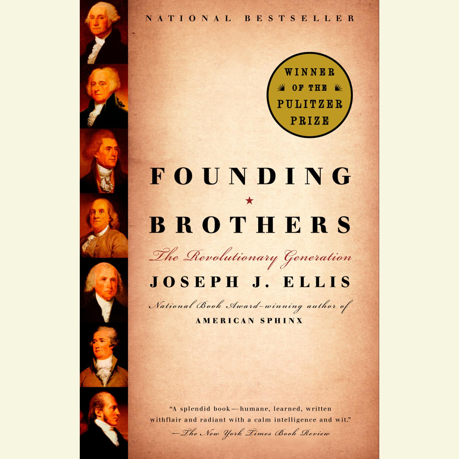 Founding Brothers: The Revolutionary Generation (Pulitzer Prize Winner) Audiobook, by Joseph J. Ellis
