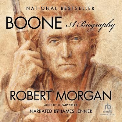 Boone: A Biography Audiobook, by Robert Morgan