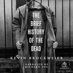 The Brief History of the Dead Audiobook, by Kevin Brockmeier