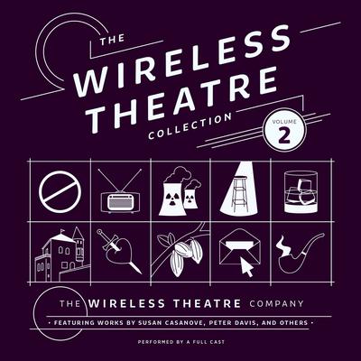 The Wireless Theatre Collection, Vol. 2 Audiobook, by the Wireless Theatre Company