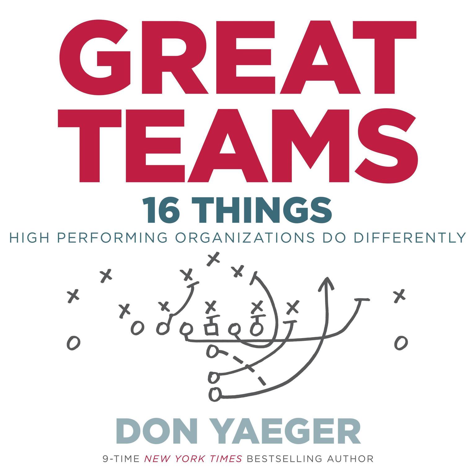 Great Teams: 16 Things High Performing Organizations Do Differently Audiobook, by Don Yaeger