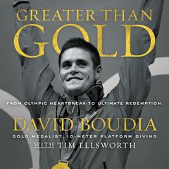 Greater Than Gold: From Olympic Heartbreak to Ultimate Redemption Audiobook, by David Boudia