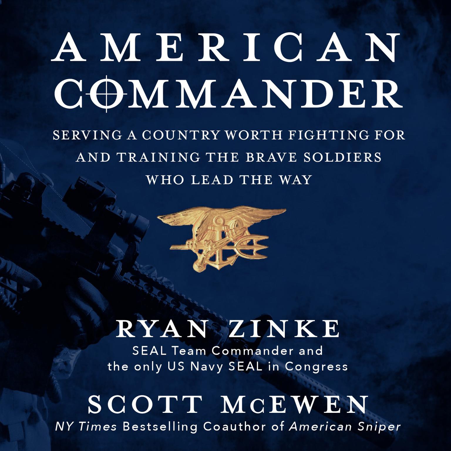 American Commander: Serving a Country Worth Fighting For and Training the Brave Soldiers Who Lead the Way Audiobook, by Ryan Zinke