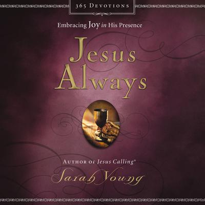 Jesus Always: Embracing Joy in His Presence Audiobook, by Sarah Young