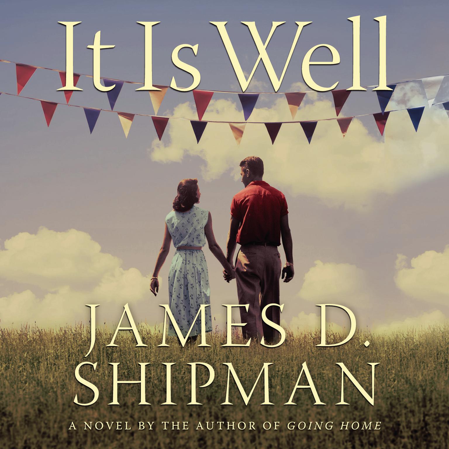 It is Well: A Novel Audiobook, by James D. Shipman