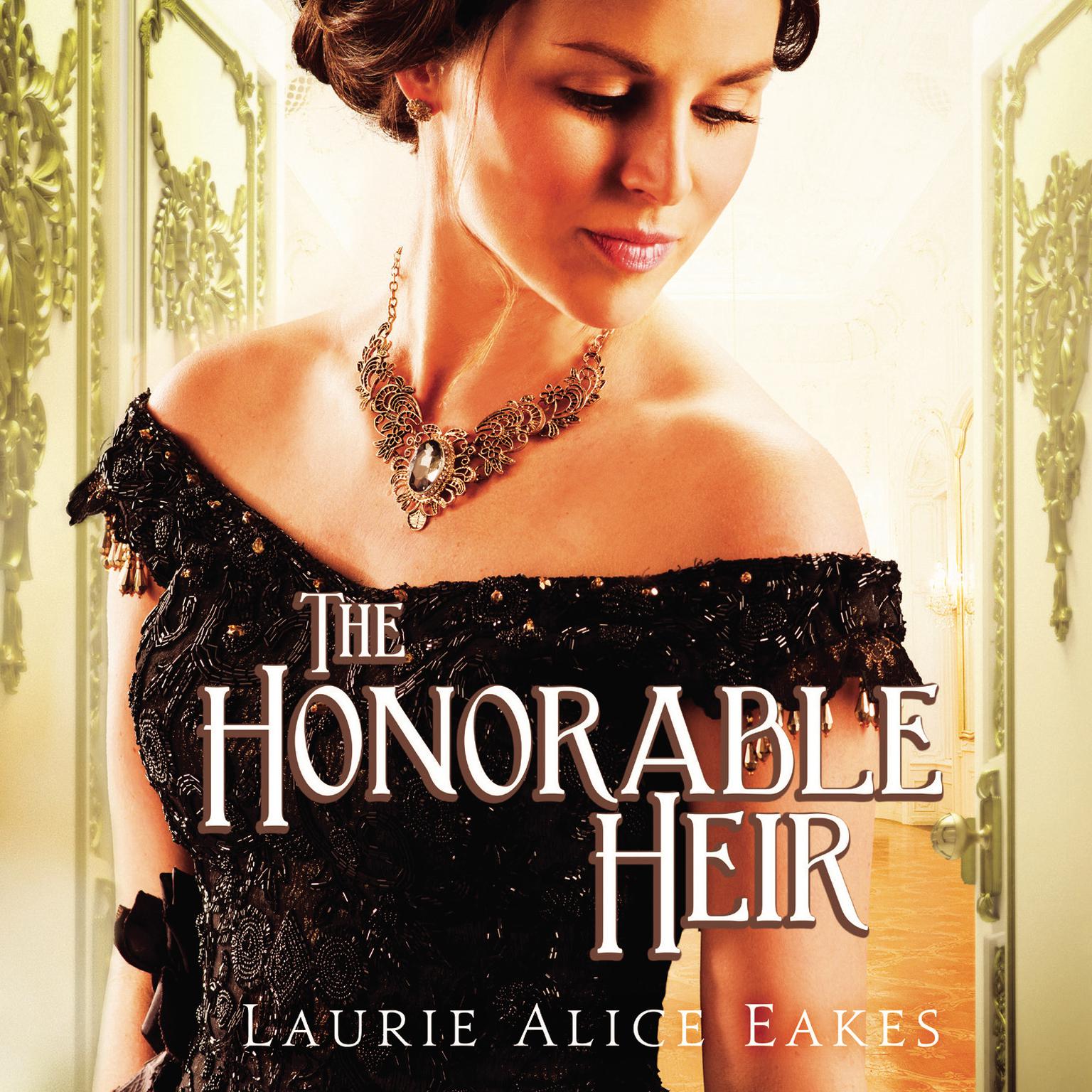 The Honorable Heir Audiobook, by Laurie Alice Eakes