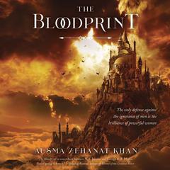 The Bloodprint: Book One of the Khorasan Archives Audiobook, by Ausma Zehanat Khan