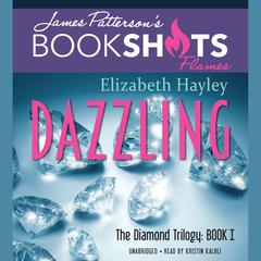 Dazzling: The Diamond Trilogy, Book I Audiobook, by Elizabeth Hayley