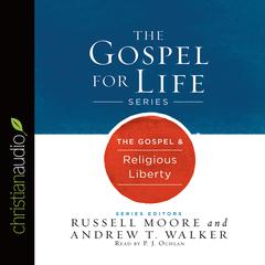 Gospel & Religious Liberty Audiobook, by Russell Moore