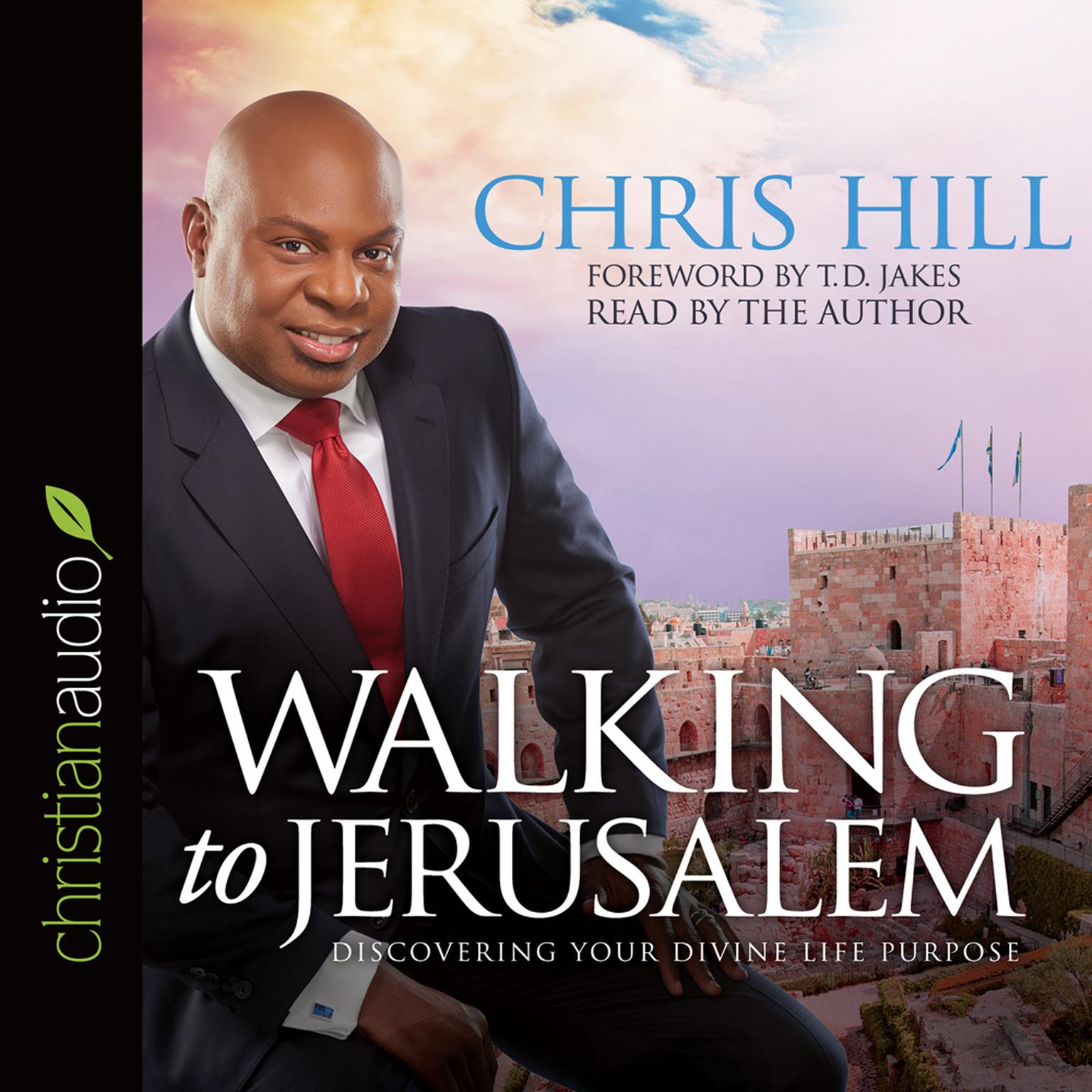 Walking to Jerusalem: Discovering Your Divine Life Purpose Audiobook, by Chris Hill