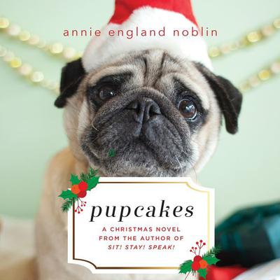 Pupcakes: A Christmas Novel Audiobook, by Annie England Noblin