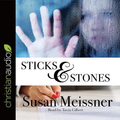 Sticks & Stones Audiobook, by Susan Meissner
