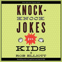 Knock-Knock Jokes for Kids Audiobook, by Rob Elliott, Danielle Hitchcock, Dylan August, Gavin August, Josh Hitchcock