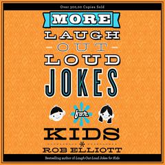 More Laugh-Out-Loud Jokes for Kids Audiobook, by Rob Elliott, Danielle Hitchcock, Dylan August, Gavin August, Josh Hitchcock