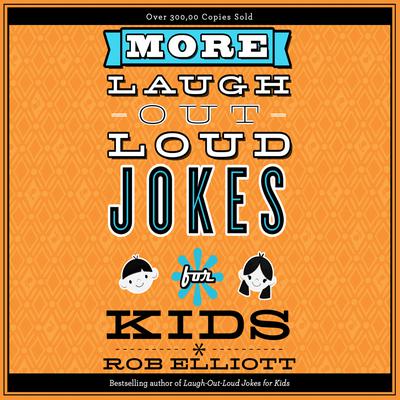 More Laugh-Out-Loud Jokes for Kids Audiobook, by Rob Elliott