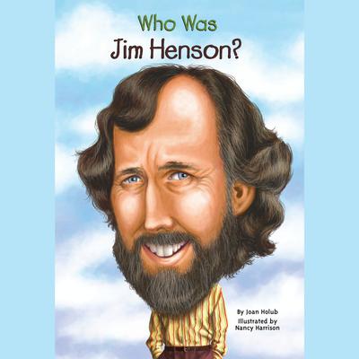 Who Was Jim Henson? Audiobook, by Joan Holub