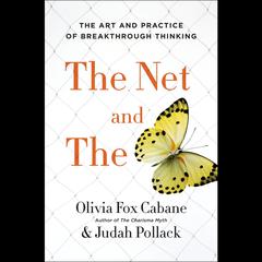 The Net and the Butterfly: The Art and Practice of Breakthrough Thinking Audiobook, by Olivia Fox Cabane