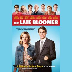 The Late Bloomer: A Memoir of My Body Audiobook, by Ken Baker