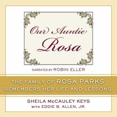 Our Auntie Rosa: The Family of Rosa Parks Remembers Her Life and Lessons Audiobook, by Sheila  McCauley Keys