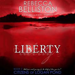 Liberty Audiobook, by Rebecca Belliston