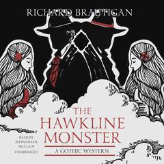 The Hawkline Monster: A Gothic Western Audiobook, by 