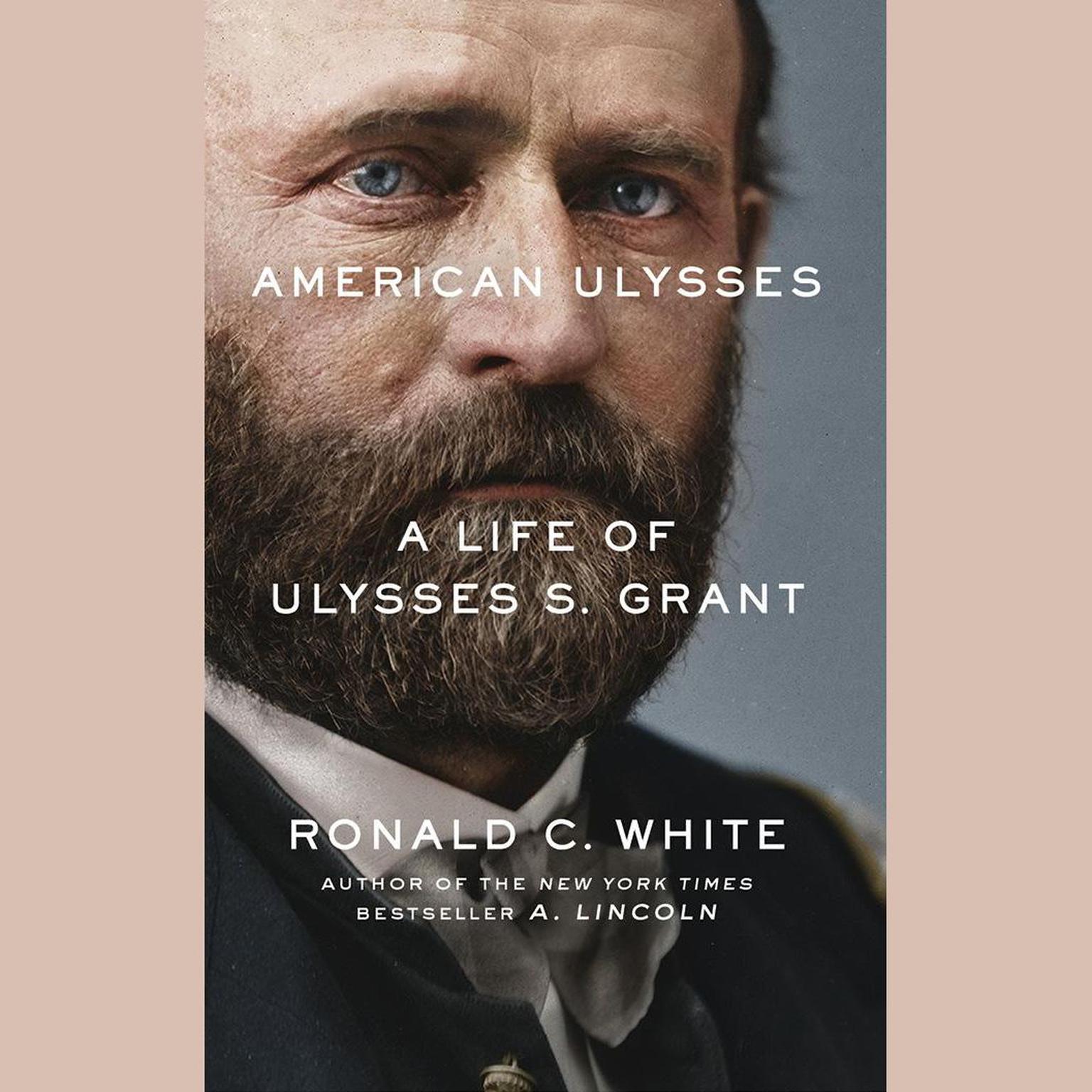 American Ulysses: A Life of Ulysses S. Grant Audiobook, by Ronald C. White