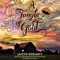 A Tangle of Gold Audiobook, by Jaclyn Moriarty