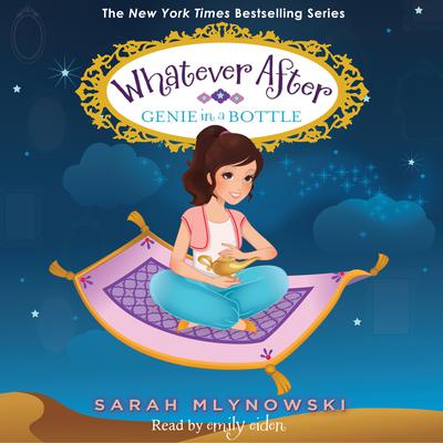 Genie in a Bottle (Whatever After #9): Whatever After #9 Audiobook, by 