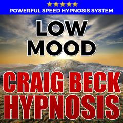 Low Mood: Hypnosis Downloads Audiobook, by Craig Beck