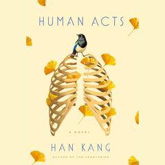 Human Acts: A Novel Audiobook, by Han Kang