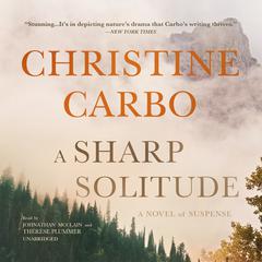 A Sharp Solitude: A Novel of Suspense Audiobook, by Christine Carbo