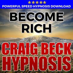 Become Rich: Hypnosis Downloads Audiobook, by 