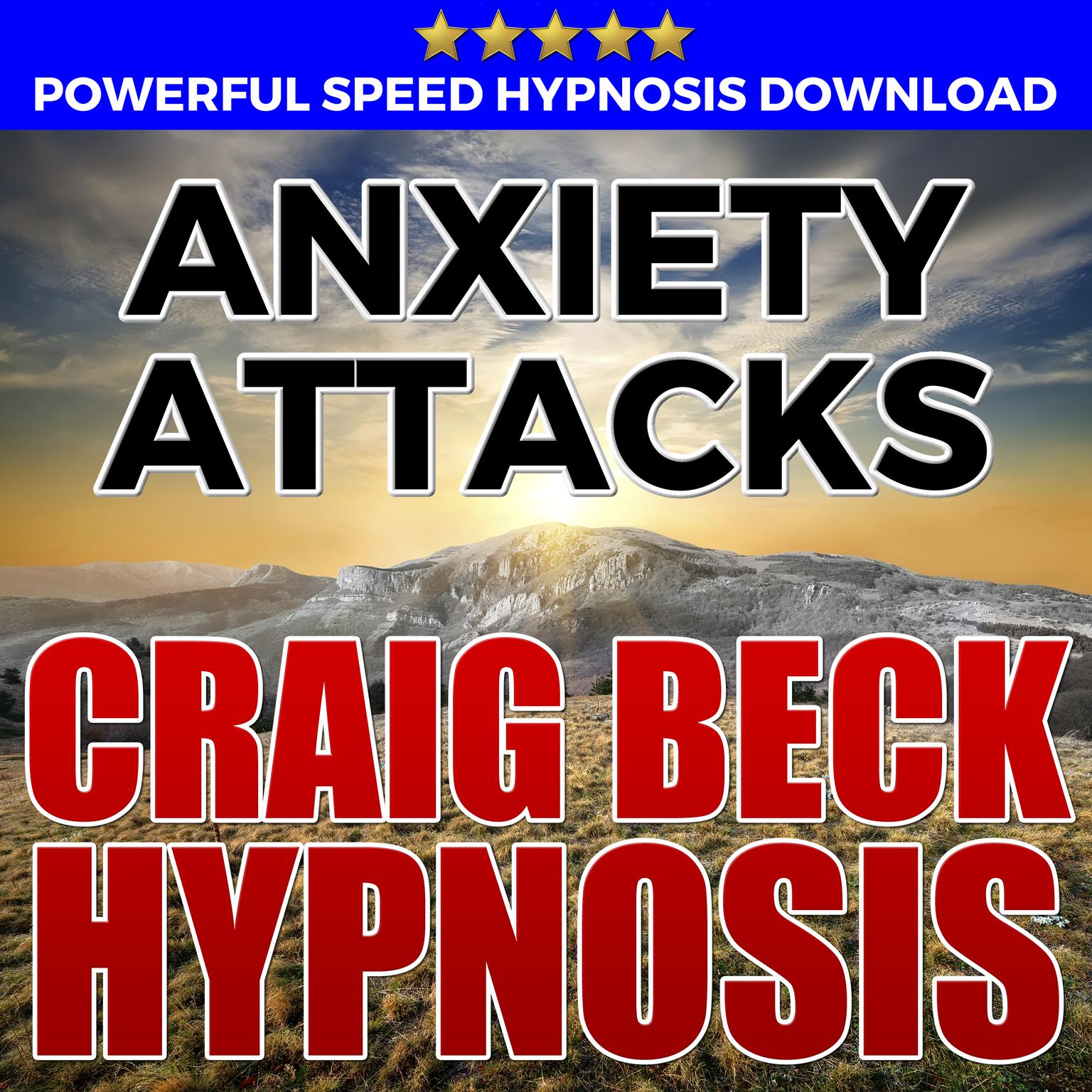 Anxiety Attacks: Hypnosis Downloads Audiobook, by Craig Beck
